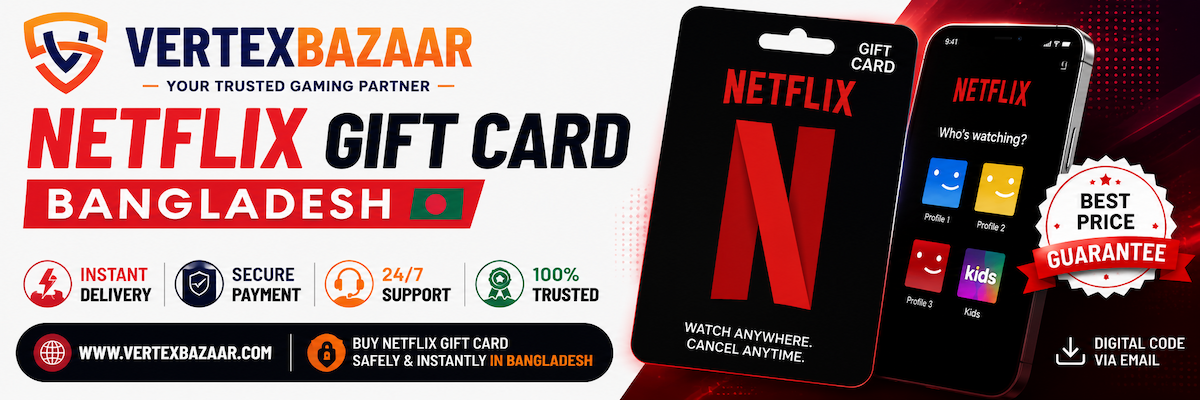 Netflix Gift Card Bangladesh – Buy Safely & Instantly Online