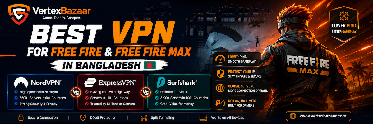 Best VPN for Free Fire & Free Fire MAX in Bangladesh