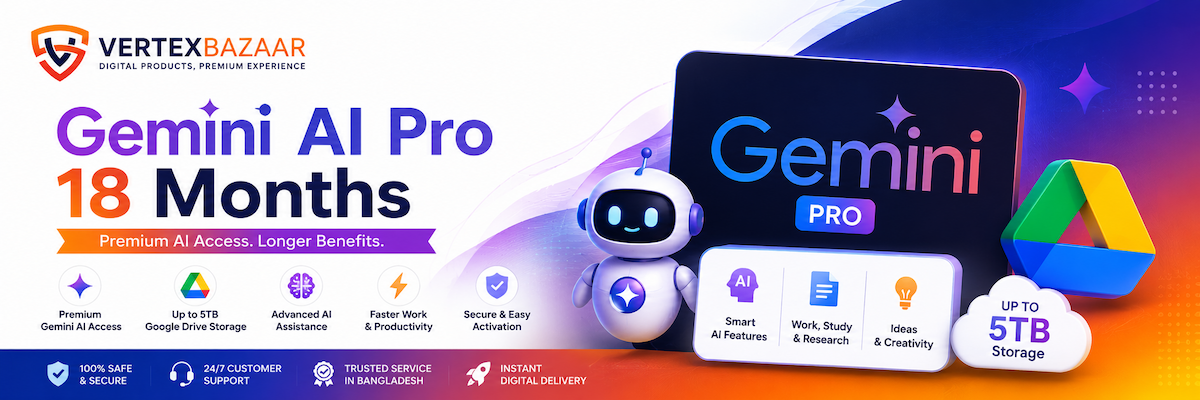 Why Buy Gemini AI Pro 18 Months in Bangladesh from Vertexbazaar?