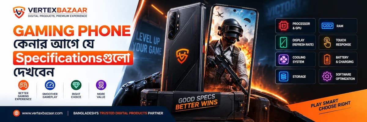 Gaming Phone কেনার আগে যে Specificationsগুলো দেখবেন