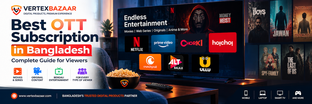Best OTT Subscription in Bangladesh: Complete Guide for Viewers